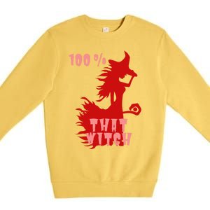 Witch Halloween 100% That Witch Halloween Witch Decorations Cool Gift Premium Crewneck Sweatshirt