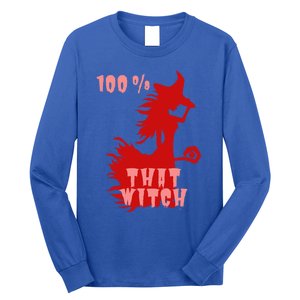 Witch Halloween 100% That Witch Halloween Witch Decorations Cool Gift Long Sleeve Shirt