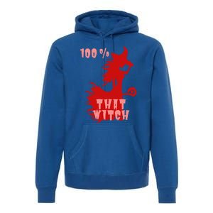 Witch Halloween 100% That Witch Halloween Witch Decorations Cool Gift Premium Hoodie