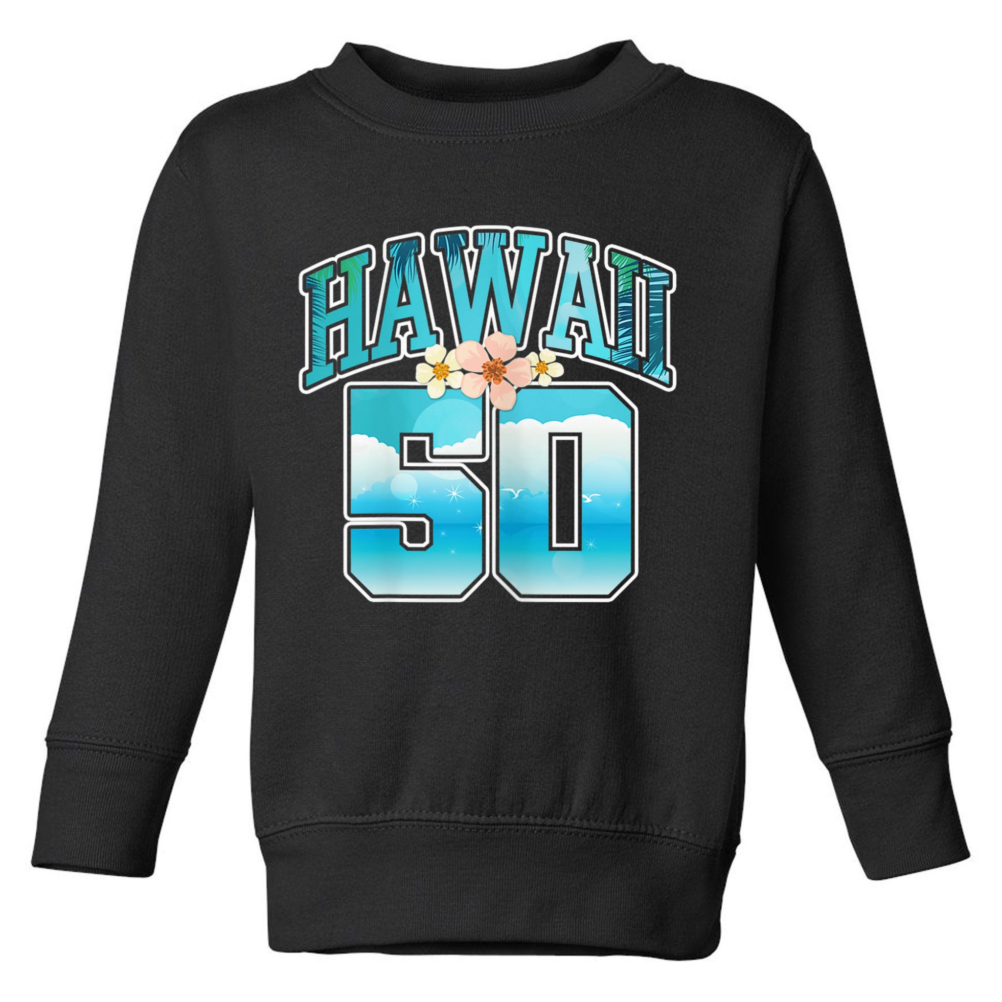 Wo Hawaii 50 50th Birthday Hawaiian Aloha Beach Hibiscus Toddler Sweatshirt