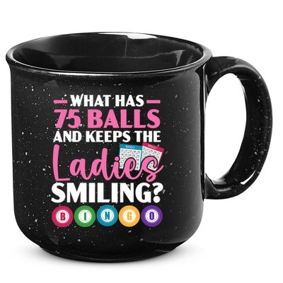 What Has 75 Balls And Keeps The Ladies Smiling Bingo Player 15oz Campfire Ceramic Mug