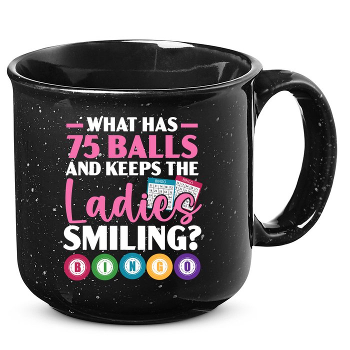 What Has 75 Balls And Keeps The Ladies Smiling Bingo Player 15oz Campfire Ceramic Mug