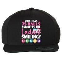 What Has 75 Balls And Keeps The Ladies Smiling Bingo Player Wool Snapback Cap