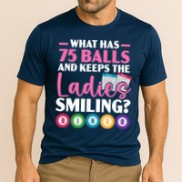 What Has 75 Balls And Keeps The Ladies Smiling Bingo Player Performance Shirt
