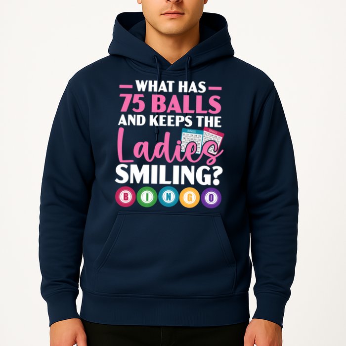 What Has 75 Balls And Keeps The Ladies Smiling Bingo Player Hoodie
