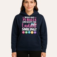 What Has 75 Balls And Keeps The Ladies Smiling Bingo Player Hoodie