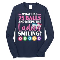 What Has 75 Balls And Keeps The Ladies Smiling Bingo Player Long Sleeve Shirt