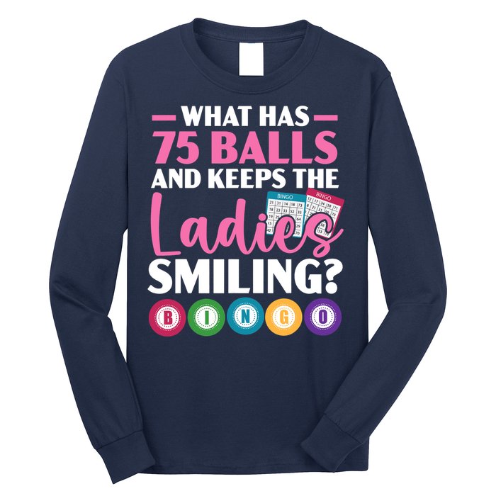What Has 75 Balls And Keeps The Ladies Smiling Bingo Player Long Sleeve Shirt