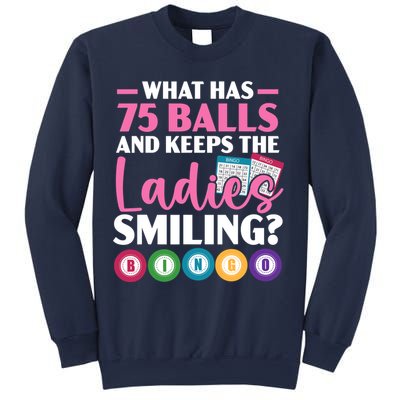 What Has 75 Balls And Keeps The Ladies Smiling Bingo Player Sweatshirt