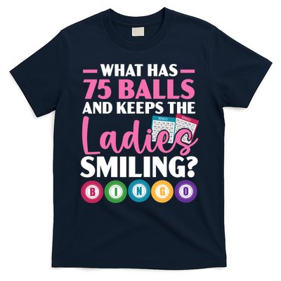What Has 75 Balls And Keeps The Ladies Smiling Bingo Player T-Shirt