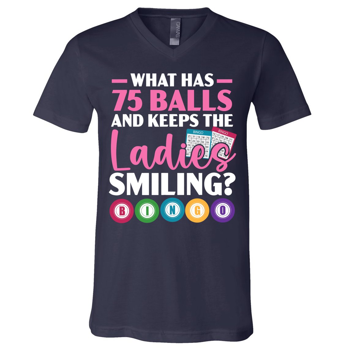 What Has 75 Balls And Keeps The Ladies Smiling Bingo Player V-Neck T-Shirt