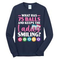 What Has 75 Balls And Keeps The Ladies Smiling Bingo Player Tall Long Sleeve T-Shirt