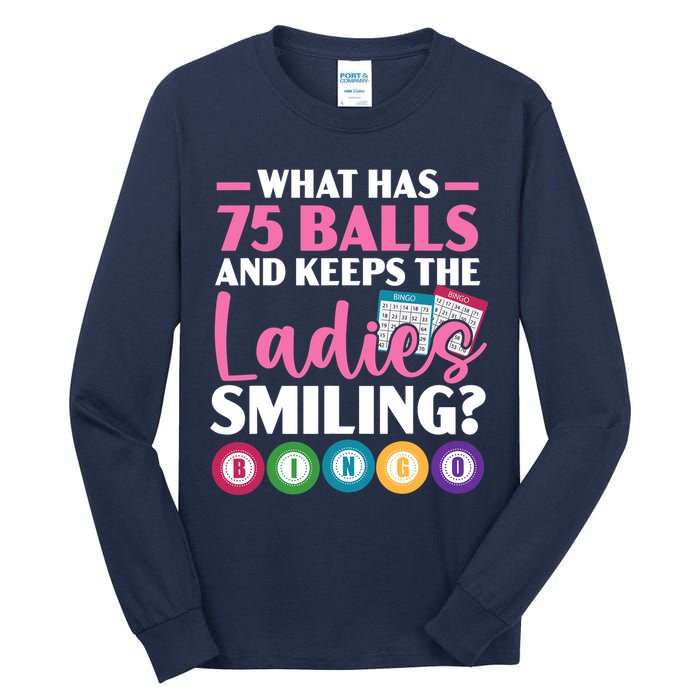 What Has 75 Balls And Keeps The Ladies Smiling Bingo Player Tall Long Sleeve T-Shirt