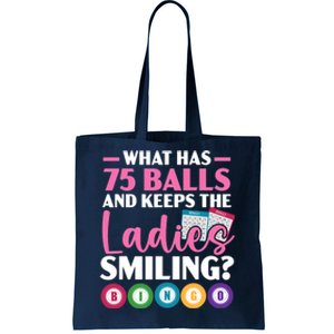 What Has 75 Balls And Keeps The Ladies Smiling Bingo Player Tote Bag