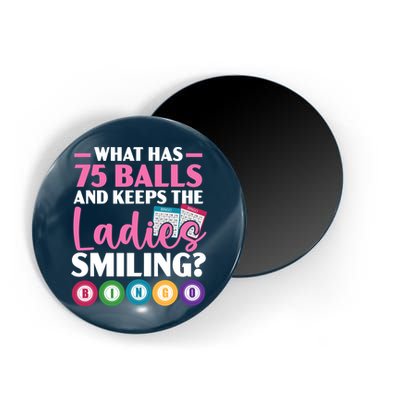 What Has 75 Balls And Keeps The Ladies Smiling Bingo Player Magnet