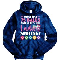 What Has 75 Balls And Keeps The Ladies Smiling Bingo Player Tie Dye Hoodie