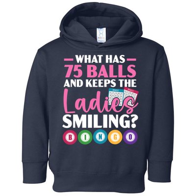 What Has 75 Balls And Keeps The Ladies Smiling Bingo Player Toddler Hoodie