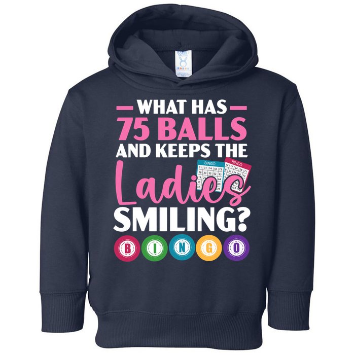 What Has 75 Balls And Keeps The Ladies Smiling Bingo Player Toddler Hoodie