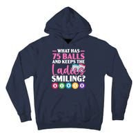What Has 75 Balls And Keeps The Ladies Smiling Bingo Player Tall Hoodie