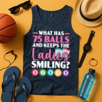What Has 75 Balls And Keeps The Ladies Smiling Bingo Player Tank Top