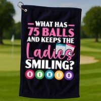 What Has 75 Balls And Keeps The Ladies Smiling Bingo Player Golf Towel