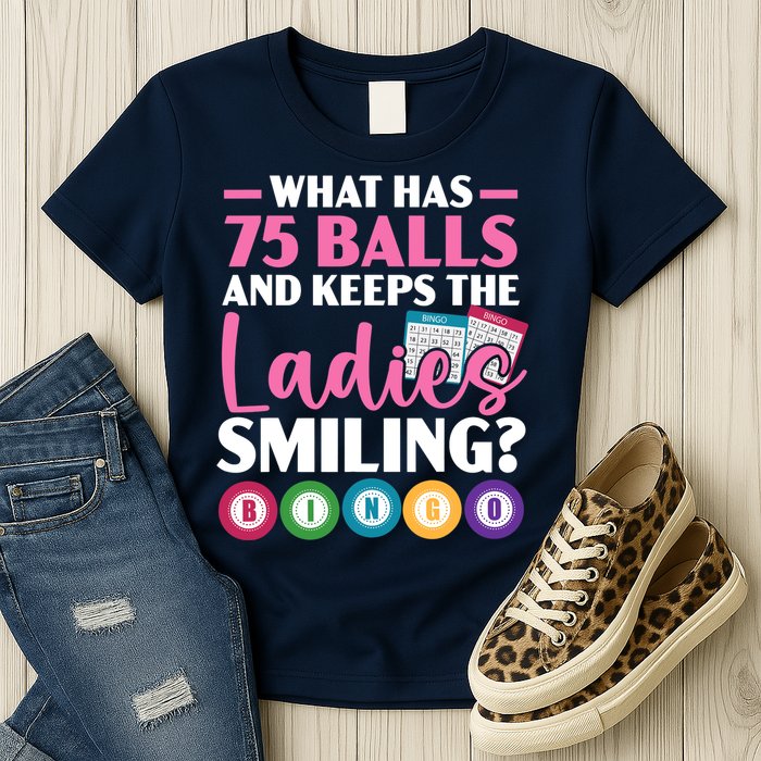 What Has 75 Balls And Keeps The Ladies Smiling Bingo Player Womens T-Shirt