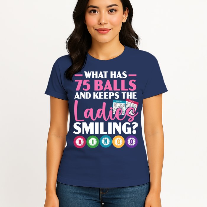 What Has 75 Balls And Keeps The Ladies Smiling Bingo Player Womens T-Shirt