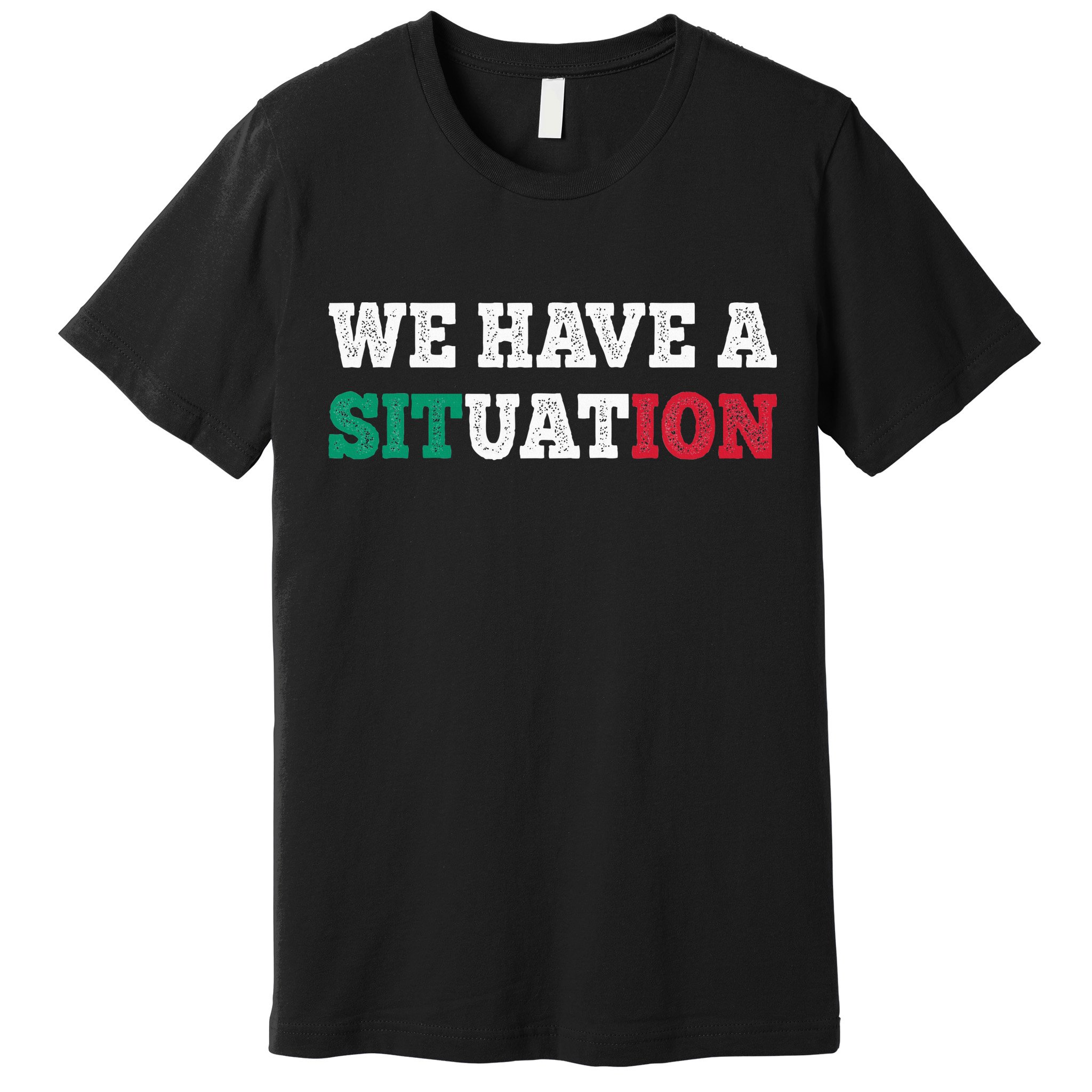 We Have A Situation New Jersey Garden Nj Shore Premium T-Shirt