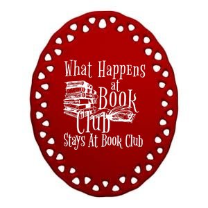 What Happens At Book Club Stays At Book Club Ceramic Oval Ornament