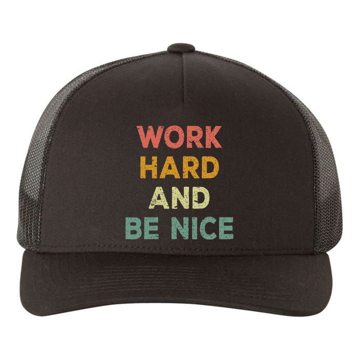 Work Hard And Be Nice Inspirational Positive Quote Yupoong Adult 5-Panel Trucker Hat