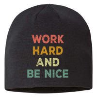 Work Hard And Be Nice Inspirational Positive Quote Sustainable Beanie