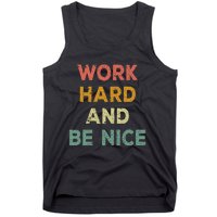 Work Hard And Be Nice Inspirational Positive Quote Tank Top