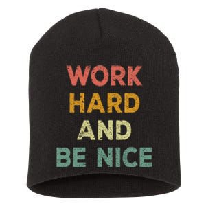 Work Hard And Be Nice Inspirational Positive Quote Short Acrylic Beanie