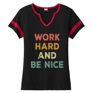 Work Hard And Be Nice Inspirational Positive Quote Ladies Halftime Notch Neck Tee