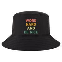 Work Hard And Be Nice Inspirational Positive Quote Cool Comfort Performance Bucket Hat