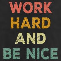 Work Hard And Be Nice Inspirational Positive Quote Cool Comfort Performance Bucket Hat