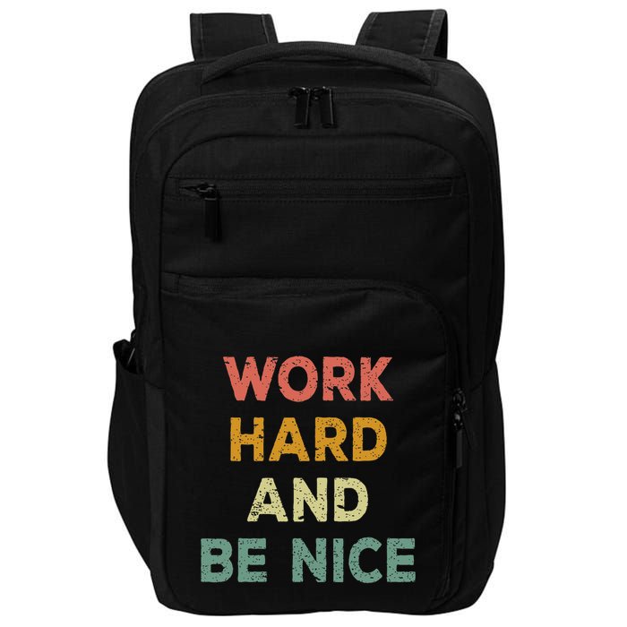 Work Hard And Be Nice Inspirational Positive Quote Impact Tech Backpack