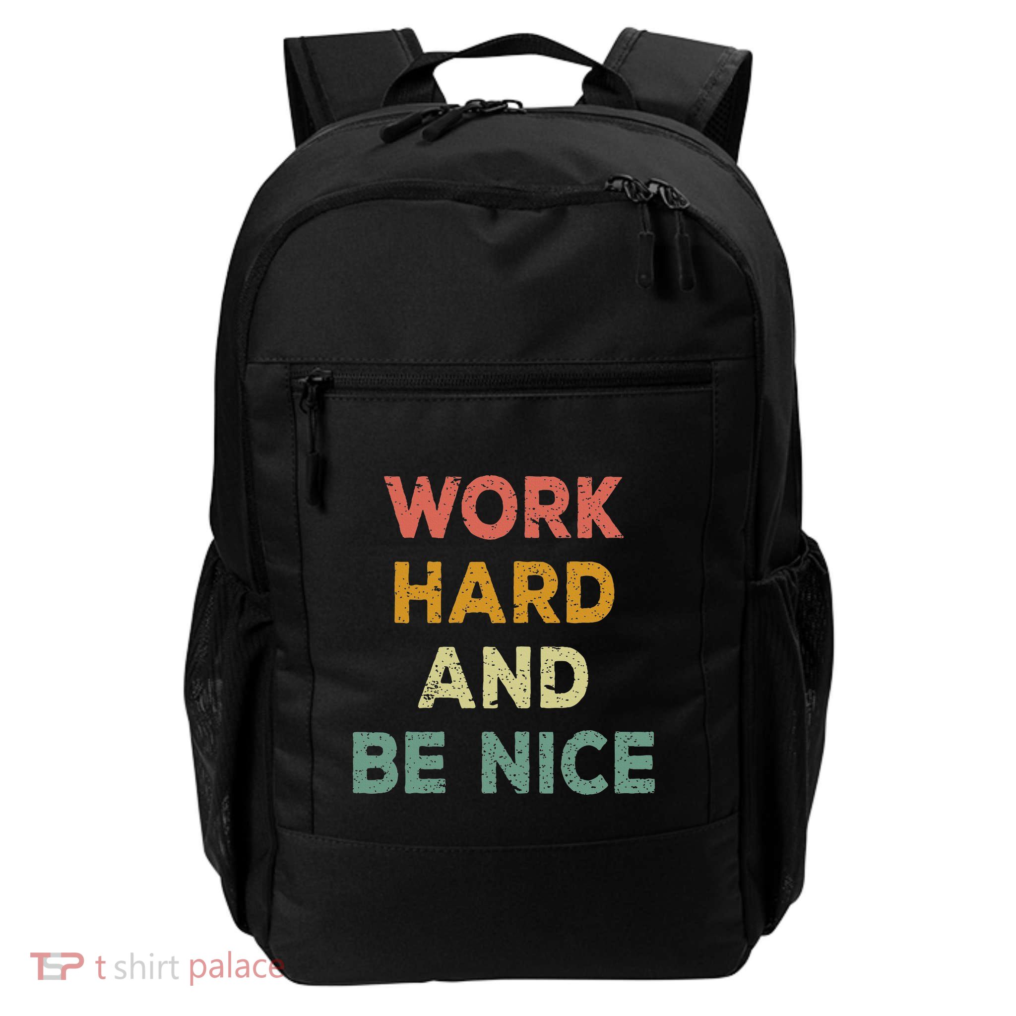Work Hard And Be Nice Inspirational Positive Quote Backpack