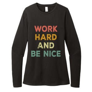 Work Hard And Be Nice Inspirational Positive Quote Womens CVC Long Sleeve Shirt