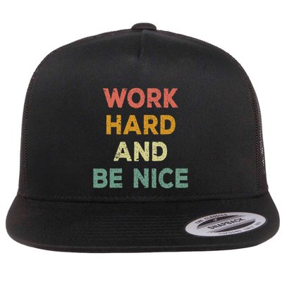 Work Hard And Be Nice Inspirational Positive Quote Flatbill Hat