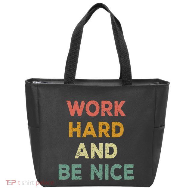 Work Hard And Be Nice Inspirational Positive Quote Zip Tote Bag