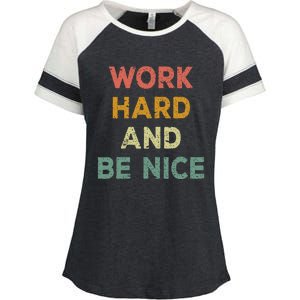 Work Hard And Be Nice Inspirational Positive Quote Enza Ladies Jersey Colorblock Tee