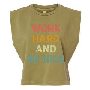 Work Hard And Be Nice Inspirational Positive Quote Garment-Dyed Women's Muscle Tee