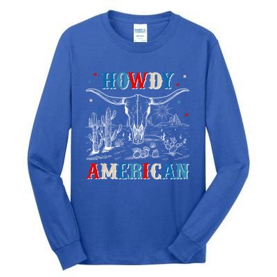 Western Howdy American Country Cow Skull Rodeo 4th Of July Funny Gift Tall Long Sleeve T-Shirt