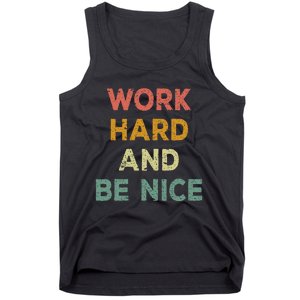 Work Hard And Be Nice Inspirational Positive Quote Tank Top