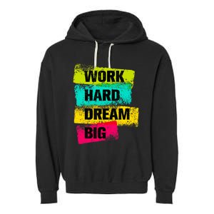 Work Hard & Always Dream Big Graphic Tees & Cool Designs Garment-Dyed Fleece Hoodie