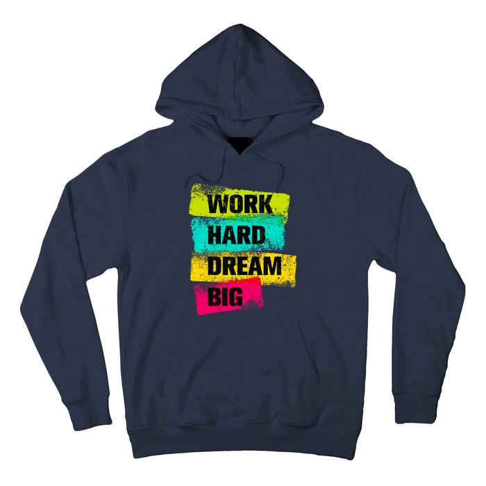 Work Hard & Always Dream Big Graphic Tees & Cool Designs Hoodie