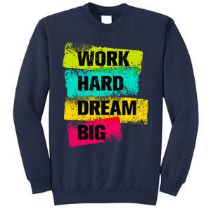 Work Hard & Always Dream Big Graphic Tees & Cool Designs Sweatshirt