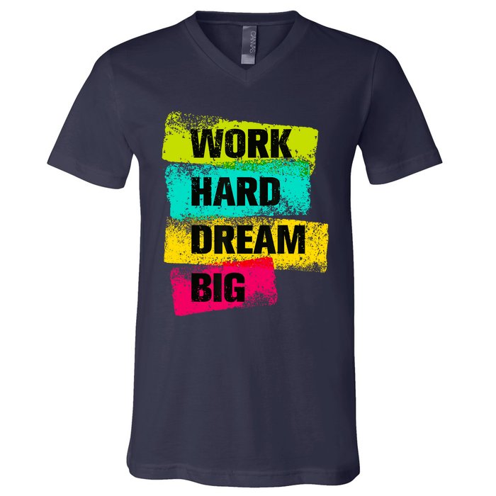 Work Hard & Always Dream Big Graphic Tees & Cool Designs V-Neck T-Shirt