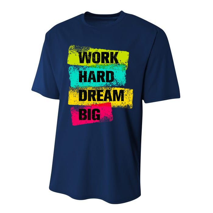 Work Hard & Always Dream Big Graphic Tees & Cool Designs Performance Sprint T-Shirt